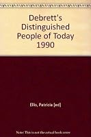 Debrett"s Distinguished People of Today 1990 1870520033 Book Cover