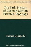 The Early History of German Motion Pictures, 1895-1935 0961212810 Book Cover