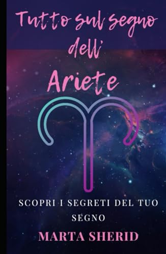 Scopri il tuo segno : Ariete: Impara a conoscere il tuo segno zod...