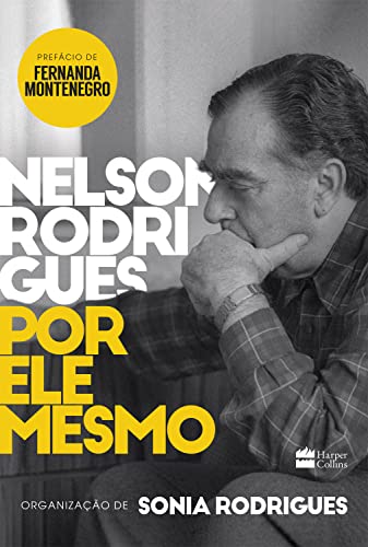 Nelson Rodrigues Por Ele Mesmo: