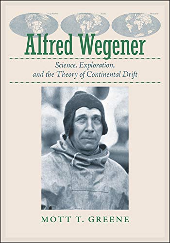 Alfred Wegener: Science, Exploration, and the Theory of Continental Drift (English Edition)