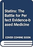Statins: The Battle for Perfect Evidence-Based Medicine