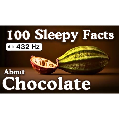The Most Relaxing Facts About Chocolate to Fall Asleep To &mdash; No Adverts - Sleepy Science Channel