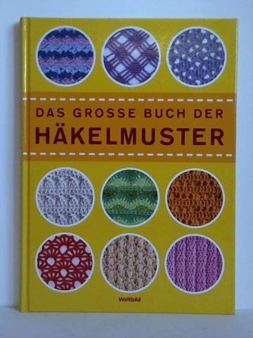 das grosse Buch der Häkelmuster