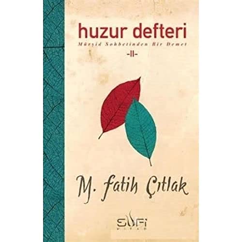 Huzur Defteri 2: Mürşid Sohbetinden Bir Demet