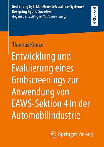 Entwicklung und Evaluierung eines Grobscreenings zur Anwendung von EAWS-Sektion 4 in der Automobilindustrie (Gestaltung hybrider Mensch-Maschine-Systeme/Designing Hybrid Societies)