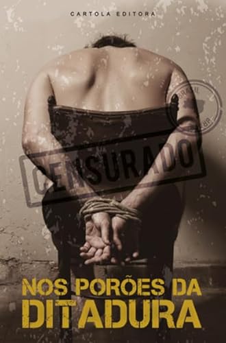 Nos porões da ditadura: