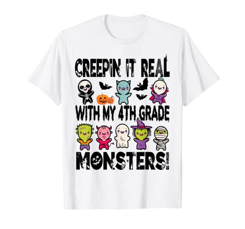 Creepin es real con mi maestro de halloween monstruos de cuarto grado Camiseta