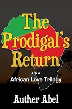 Paperback The Prodigals Return: An African Love Trilogy Book