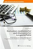 Evaluation medizinischer und ökonomischer Langzeiteffekte: Anwendung von Disease Management Programmen bei Patienten mit Diabetes Mellitus Typ 2