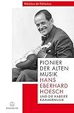 Pionier der Alten Musik: Hans Eberhard Hoesch und die Kabeler Kammermusik