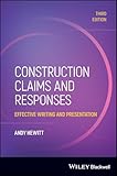 Construction Claims and Responses: Effective Writing and Presentation
