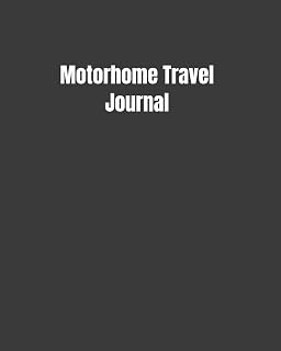 Motorhome Travel Journal: Road Trip Journey Camp Fire Memories Book and Vacation Diary