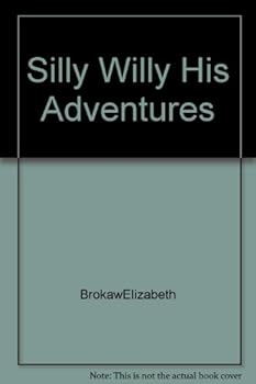 Hardcover Silly Willy, His Adventures Book