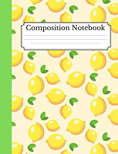 Composition Notebook: Blank College wide yellow lemon fruit food pattern workbook Back to School Supplies for Teachers, Students, Kids boys and girls ... gift for men and woman and nature lovers