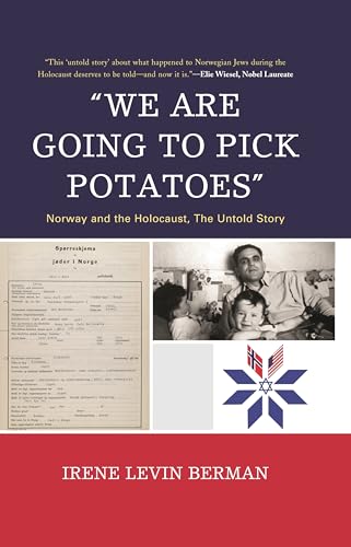 'We Are Going to Pick Potatoes': Norway and the Holocaust, The Untold Story