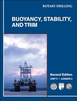 Paperback Buoyancy, Stability, and Trim (Rotary Drilling Series, Unit 5, Lesson 3) Book
