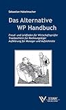 wp handbuch online  Das Alternative WP Handbuch: Freud- und Leidfaden für Wirtschaftsprüfer, Trostbüchlein für Rechnungsleger, Aufklärung für Manager und Aufsichtsräte: ... Erinnerungen für Manager und Aufsichtsräte