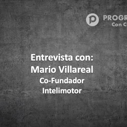 Entrevista con Mario Villareal de Intelimotor