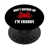 Don't Bother Me I'm Crabby - Crab Lover PopSockets PopGrip Interchangeable