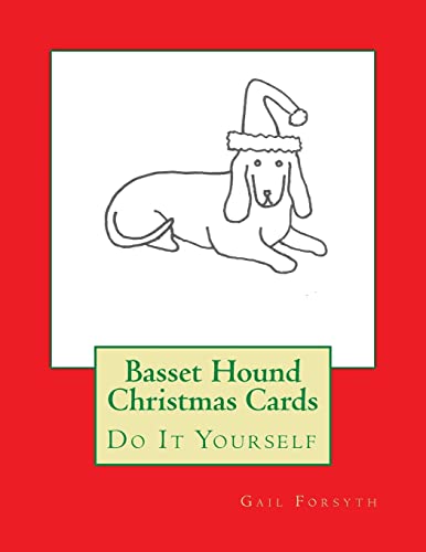 Basset Hound Christmas Cards: Do It Yourself