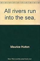 All rivers run into the sea, B0008BTGV0 Book Cover