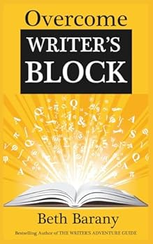 Overcome Writer's Block : 10 Writing Sparks to Ignite Your Creativity