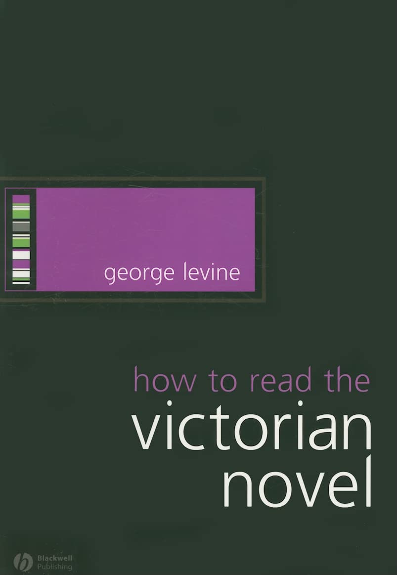 How to Read the Victorian Novel (How to Study Literature)