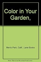 Color in Your Garden, 0376031506 Book Cover