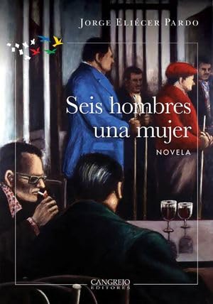 Amazon.com: Seis hombres, una mujer: 9789585532625: Jorge Eliécer Pardo