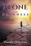 Alone In The Darkness: In Search of Hope