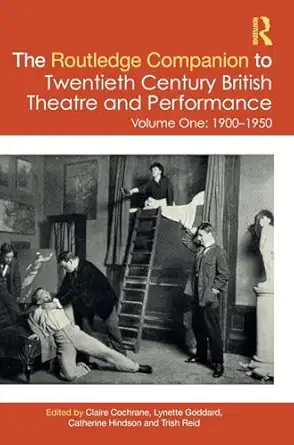 The Routledge Companion to Twentieth Century British Theatre and Performance: Volume One: 1900–1950 1st Edition-Wow! eBook