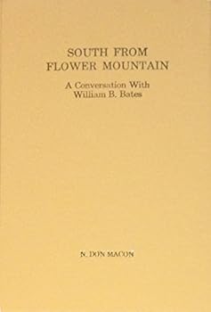 Hardcover South From Flower Mountain: A Conversation With William B. Bates Book