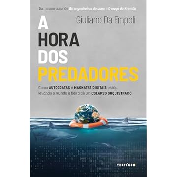 Capa do livro A hora dos predadores: Como autocratas e magnatas digitais estão levando o mundo à beira de um colapso orquestrado (Do mesmo autor de Os engenheiros do caos e O mago do Kremlin)