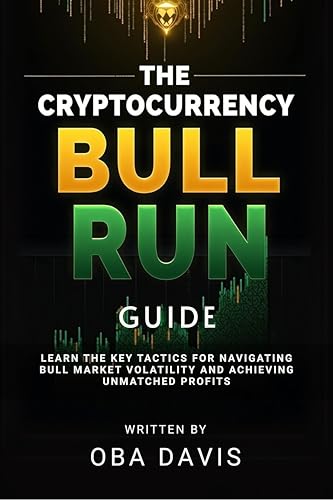 The Cryptocurrency Bull Run Guide: Learn the Key Tactics for