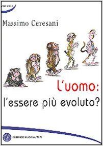 L'uomo: l'essere più evoluto?