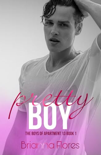 Pretty Boy: The Boys of Apartment 13 Book 1 B0CWG27MJQ Book Cover