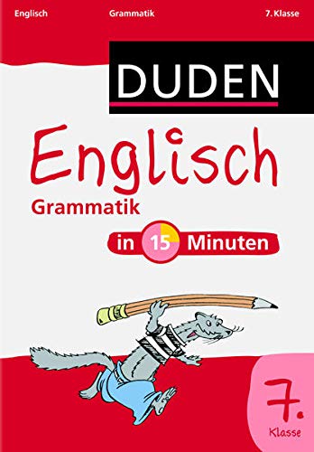 Duden - Englisch in 15 Minuten - Grammatik 7. Klasse (Duden - In 15 Minuten) Duden - Englisch in 15 Minuten - Grammatik 7. Klasse (Duden - In 15 Minuten)