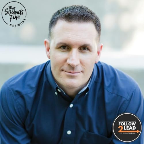 #444: Trey Tucker on Authentic Leadership, Self‑Care, and Building Strong Community