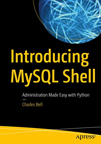 Introducing Mysql Shell: Administration Made Easy With Python view 2