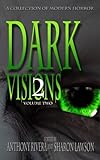 Dark Visions: A Collection of Modern Horror - Volume Two