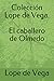 Colección Lope de Vega. El caballero de Olmedo (Spanish Edition)