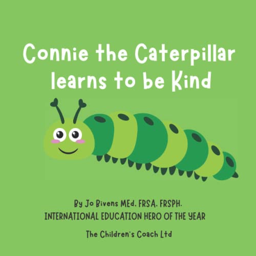 Connie the Caterpillar Learns to be Kind: A story about the magic of Kindness