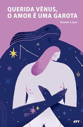 Querida Vênus, o amor é uma garota - Renata Lopes