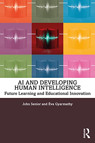 Ai and Developing Human Intelligence: Future Learning and Educational Innovation view 2