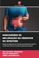 MARCADORES DE INFLAMAÇÃO NA SÍNDROME DO INTESTINO: Método de diagnóstico de marcadores de inflamação sistémica em diferentes formas de síndrome inflamatória intestinal (Portuguese Edition) 6208709938 Book Cover