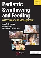 Pediatric Swallowing and Feeding: Assessment and Management, Fourth Edition 1635507758 Book Cover