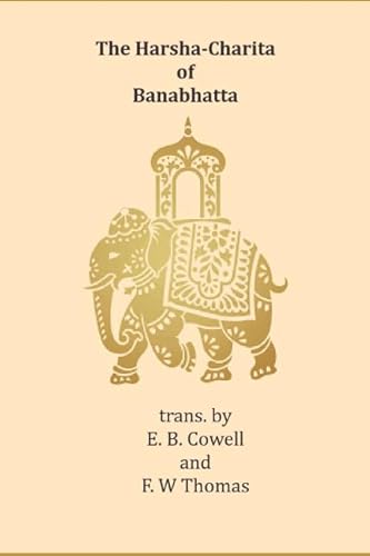 The Harsha-Charita of Banabhatta 1549828444 Book Cover