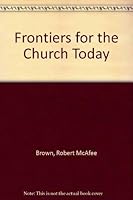Frontiers for the Church Today 0195017005 Book Cover