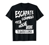 Cool Escapate Conmigo Esta Noche Bebe Men Women T-Shirt